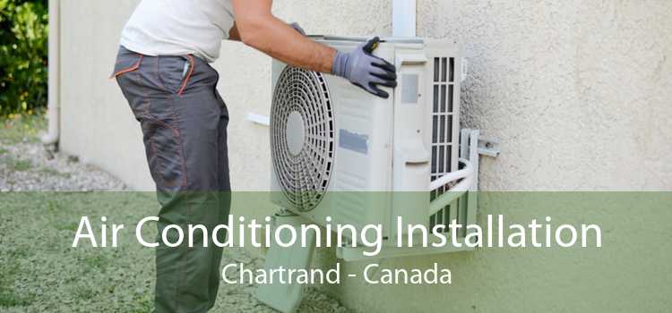 Air Conditioning Installation Chartrand - Canada