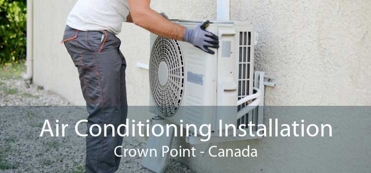 Air Conditioning Installation Crown Point - Canada