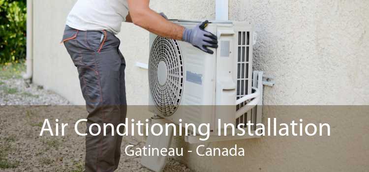 Air Conditioning Installation Gatineau - Canada