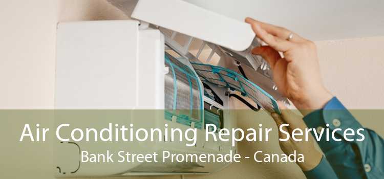 Air Conditioning Repair Services Bank Street Promenade - Canada