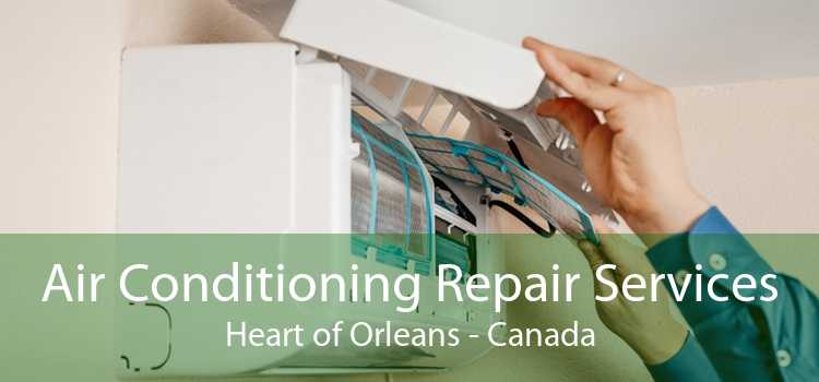 Air Conditioning Repair Services Heart of Orleans - Canada