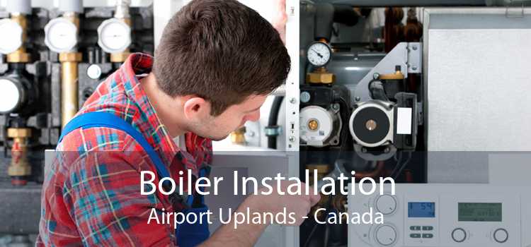Boiler Installation Airport Uplands - Canada