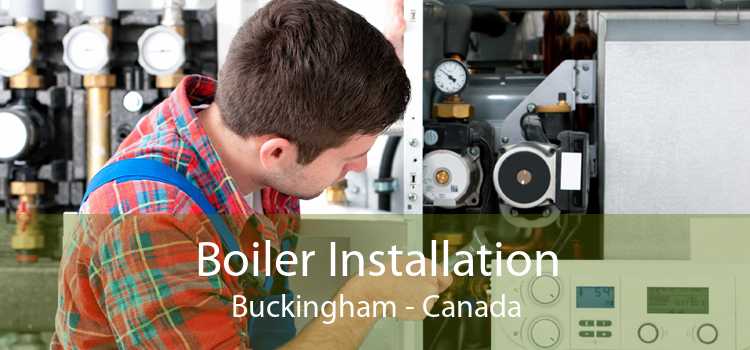 Boiler Installation Buckingham - Canada