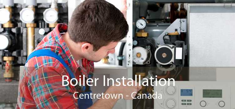 Boiler Installation Centretown - Canada