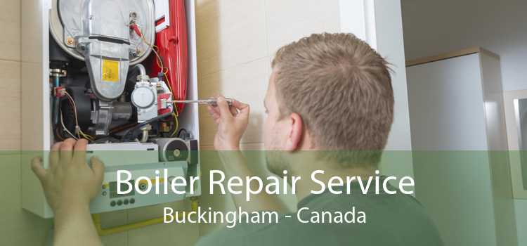 Boiler Repair Service Buckingham - Canada