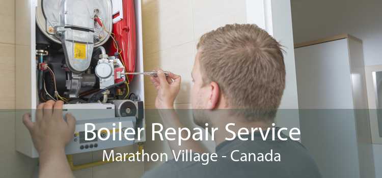 Boiler Repair Service Marathon Village - Canada