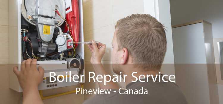 Boiler Repair Service Pineview - Canada