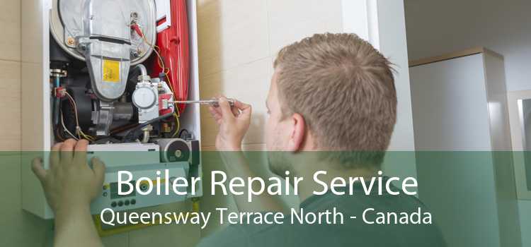 Boiler Repair Service Queensway Terrace North - Canada