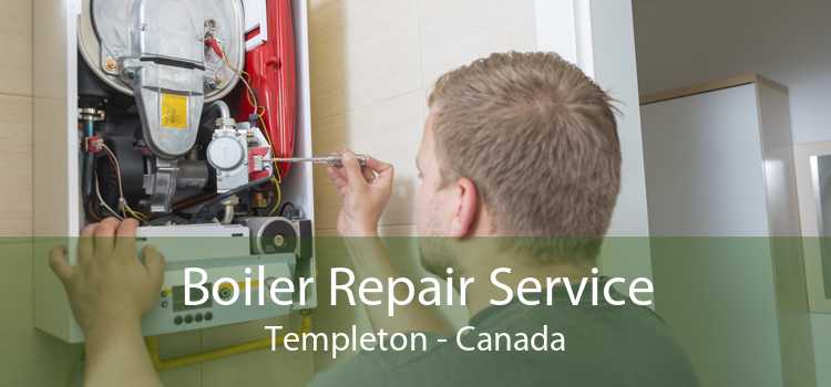 Boiler Repair Service Templeton - Canada