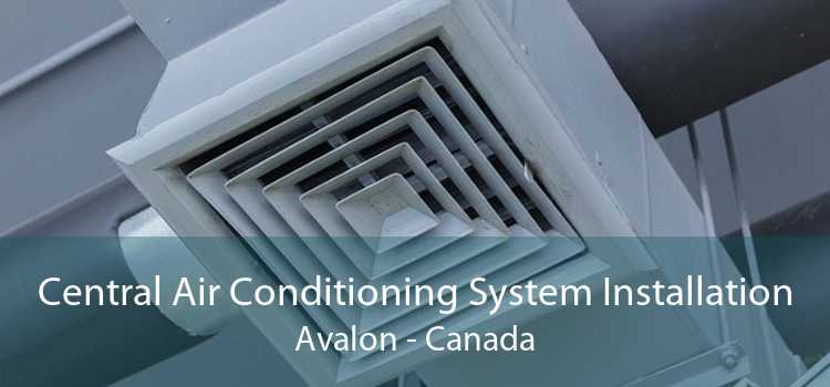 Central Air Conditioning System Installation Avalon - Canada