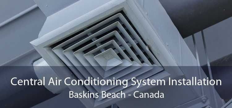 Central Air Conditioning System Installation Baskins Beach - Canada