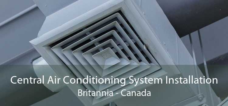 Central Air Conditioning System Installation Britannia - Canada