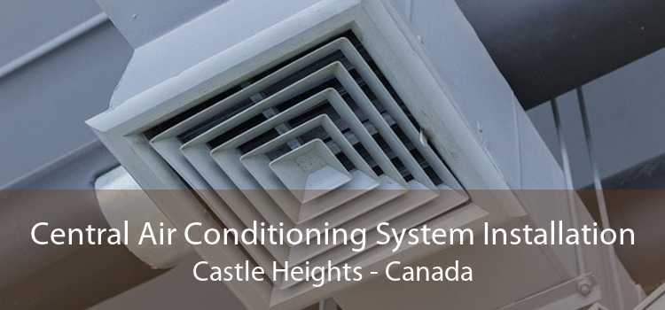 Central Air Conditioning System Installation Castle Heights - Canada
