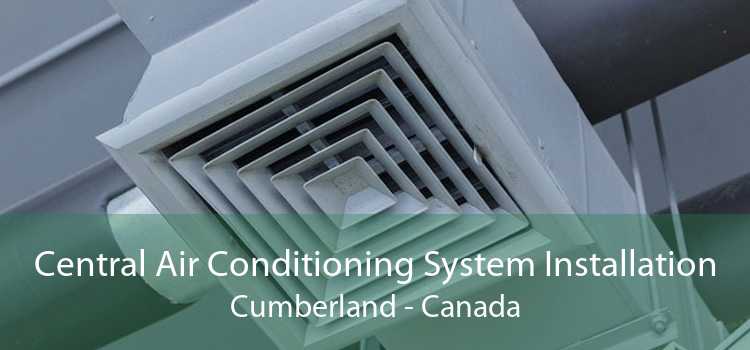 Central Air Conditioning System Installation Cumberland - Canada