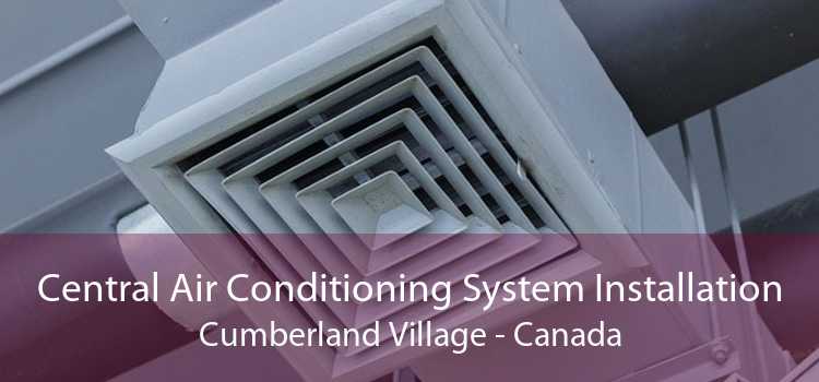 Central Air Conditioning System Installation Cumberland Village - Canada