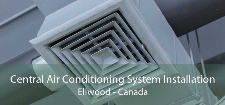 Central Air Conditioning System Installation Ellwood - Canada