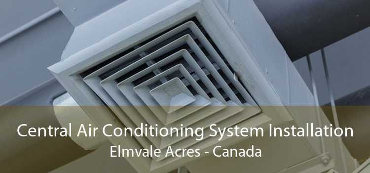 Central Air Conditioning System Installation Elmvale Acres - Canada