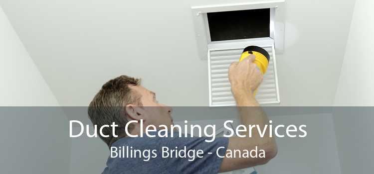 Duct Cleaning Services Billings Bridge - Canada