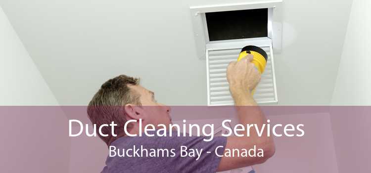 Duct Cleaning Services Buckhams Bay - Canada