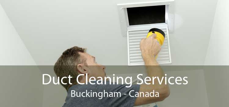 Duct Cleaning Services Buckingham - Canada