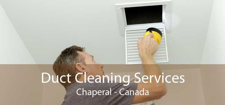 Duct Cleaning Services Chaperal - Canada