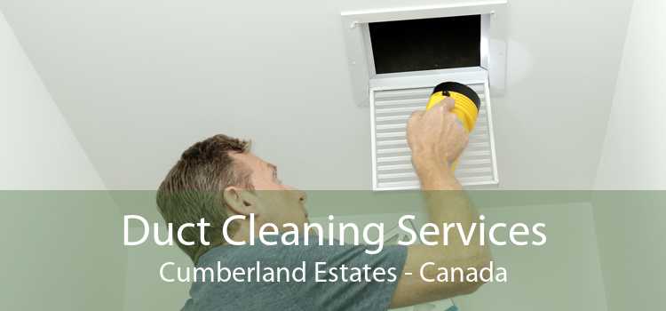 Duct Cleaning Services Cumberland Estates - Canada