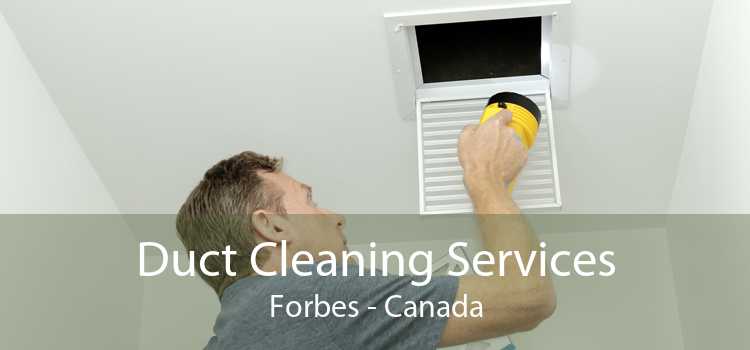 Duct Cleaning Services Forbes - Canada