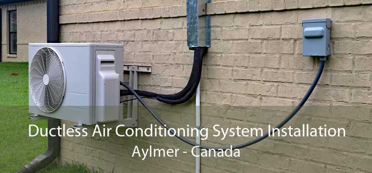 Ductless Air Conditioning System Installation Aylmer - Canada