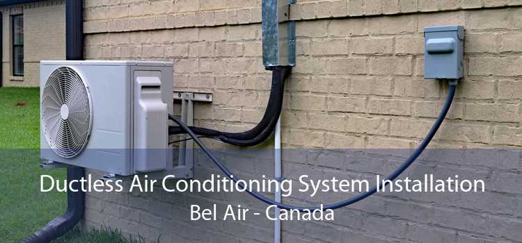 Ductless Air Conditioning System Installation Bel Air - Canada