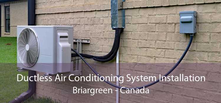 Ductless Air Conditioning System Installation Briargreen - Canada