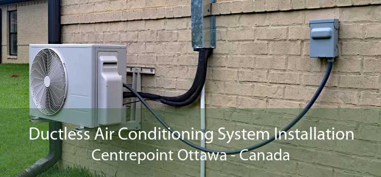 Ductless Air Conditioning System Installation Centrepoint Ottawa - Canada