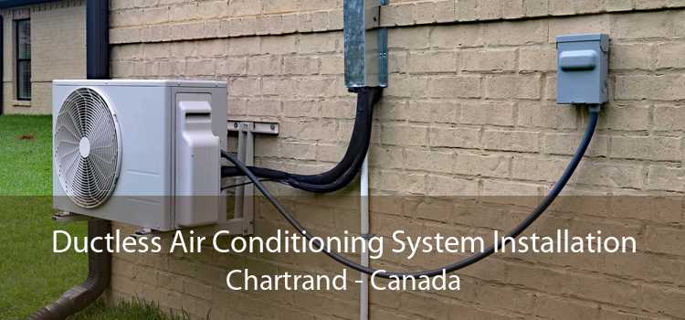 Ductless Air Conditioning System Installation Chartrand - Canada