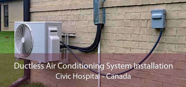 Ductless Air Conditioning System Installation Civic Hospital - Canada