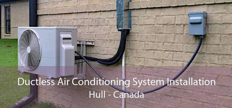 Ductless Air Conditioning System Installation Hull - Canada