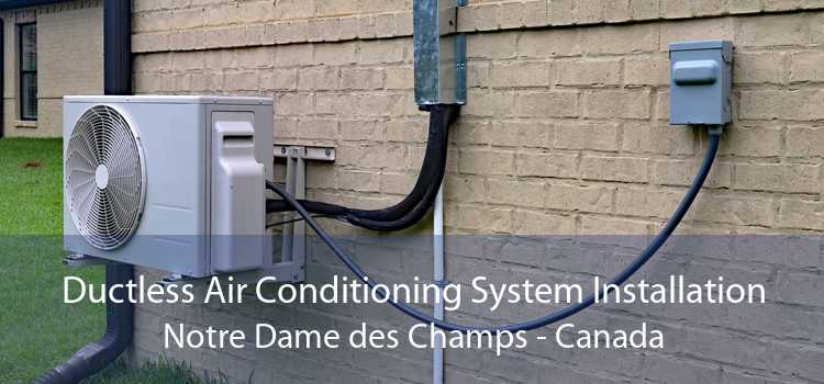 Ductless Air Conditioning System Installation Notre Dame des Champs - Canada