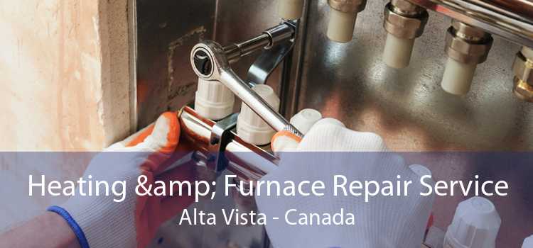 Heating & Furnace Repair Service Alta Vista - Canada