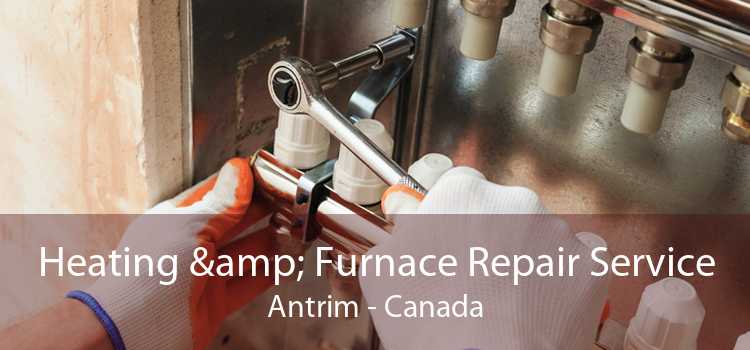 Heating & Furnace Repair Service Antrim - Canada