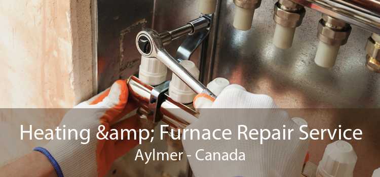 Heating & Furnace Repair Service Aylmer - Canada