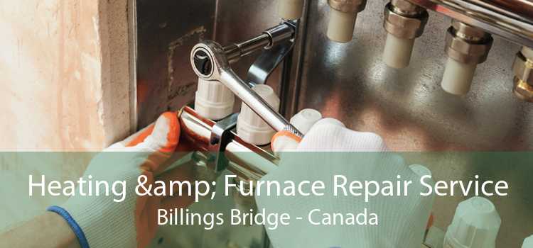 Heating & Furnace Repair Service Billings Bridge - Canada