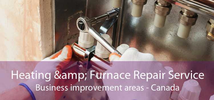 Heating & Furnace Repair Service Business improvement areas - Canada