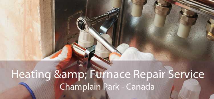 Heating & Furnace Repair Service Champlain Park - Canada