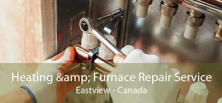 Heating & Furnace Repair Service Eastview - Canada