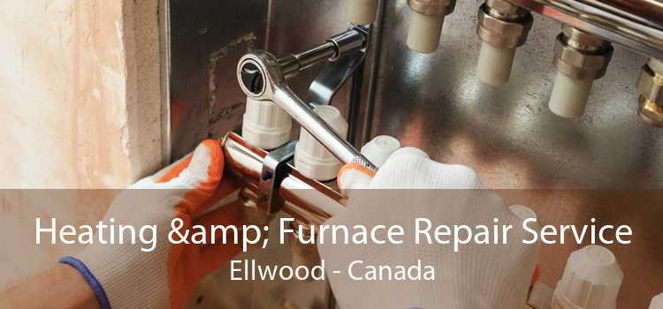 Heating & Furnace Repair Service Ellwood - Canada