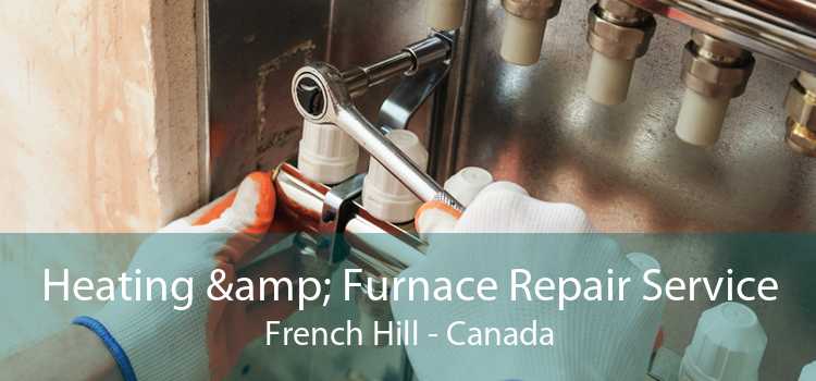 Heating & Furnace Repair Service French Hill - Canada