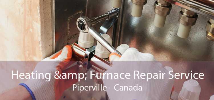 Heating & Furnace Repair Service Piperville - Canada