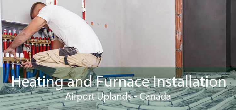 Heating and Furnace Installation Airport Uplands - Canada