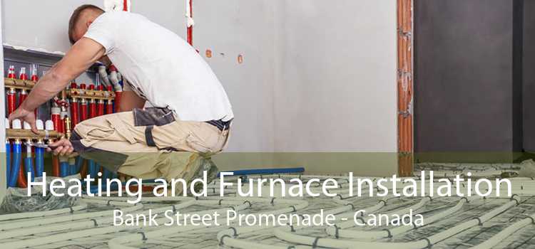 Heating and Furnace Installation Bank Street Promenade - Canada