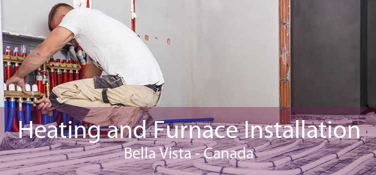 Heating and Furnace Installation Bella Vista - Canada