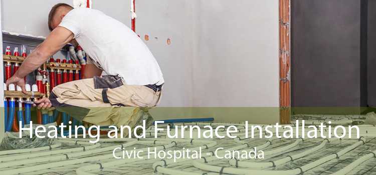 Heating and Furnace Installation Civic Hospital - Canada