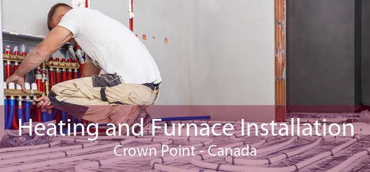 Heating and Furnace Installation Crown Point - Canada